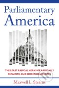 Kniha: Parliamentary America (Maxwell L. Stearns). Johns Hopkins University, 2024
