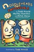 Kniha: Noodleheads Do the Impossible (Martha Hamilton, Tedd Arnold a Mitch Weiss). Holiday house, 2021