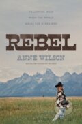 Kniha: Rebel (Anne Wilson). Thomas Nelson Publishers, 2026