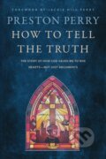 Kniha: How to Tell the Truth (Perry Preston). Tyndale House Publishers, 2024