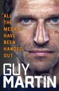 Kniha: All the Medals Have Been Handed Out (Guy Martin). Ebury, 2026