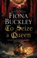 Kniha: To Seize a Queen (Fiona Buckley). Severn House, 2024