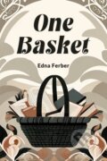 Kniha: One Basket (Edna Ferber). , 2024