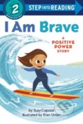 Kniha: I Am Brave (Eren Unten a Suzy Capozzi). , 2022