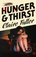 Kniha: Hunger and Thirst (Claire Fuller). Fig Tree, 2026