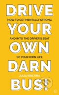 Kniha: Drive Your Own Darn Bus! (Julia Kristina). Watkins Publishing, 2022