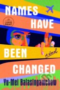 Kniha: Names Have Been Changed (Yu-Mei Balasingamchow). , 2026