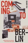 Kniha: Coming To Berlin (Paul Hanford). Velocity Press, 2022