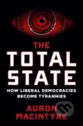Kniha: The Total State (Macintyre Auron). Regnery, 2024