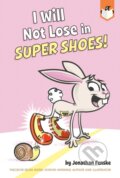 Kniha: I Will Not Lose in Super Shoes! (Jonathan Fenske). , 2022