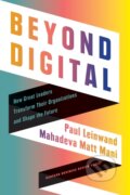 Kniha: Beyond Digital (Mahadeva Matt Mani a Paul Leinwand). Harvard Business Review Press, 2022