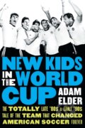 Kniha: New Kids in the World Cup (Adam Elder). University of Nebraska Press, 2022