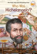 Kniha: Who Was Michelangelo? (Kirsten Anderson a Who HQ). , 2022