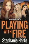 Kniha: Playing with Fire (Harte Stephanie). Head of Zeus, 2022