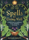 Kniha: Spells for Living Well (Phyllis Curott). Hay House, 2022