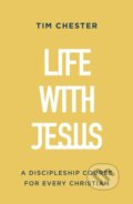 Kniha: Life With Jesus (Tim Chester). , 2023