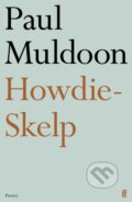 Kniha: Howdie-Skelp (Paul Muldoon). Faber and Faber, 2023