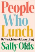 Kniha: People Who Lunch (Sally Olds). Little, Brown, 2024