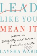 Kniha: Lead Like You Mean It (Laysha Ward). The Open Field, 2025