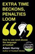 Kniha: Extra Time Beckons, Penalties Loom (Adam Hurrey). Headline Book, 2025