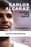 Kniha: Being Carlos Alcaraz (Mark Hodgkinson). Cassell, 2025