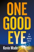 Kniha: The One Good Eye (Kevin Wade). Celadon Books, 2026
