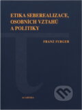 Kniha: Etika seberealizace, osobních vztahů a politiky (Franz Furger). Academia, 2003
