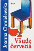 Kniha: Všude červená (Joanna Chmielewska). Ikar, 2005