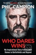 Kniha: Who Dares Wins (Phil Campion). Quercus, 2022