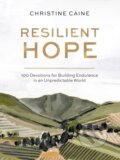 Kniha: Resilient Hope (Christine Caine). Thomas Nelson Publishers, 2022