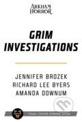 Kniha: Grim Investigations (Amanda Downum, Richard Lee Byers a Jennifer Brozek). Aconyte, 2022