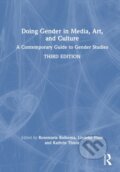 Kniha: Doing Gender in Media, Art, and Culture (Kathrin Thiele, Rosemarie Buikema a Liedeke Plate). Routledge, 2026