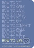 Kniha: How to Live (Thich Nhat Hanh). , 1900
