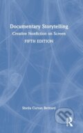 Kniha: Documentary Storytelling (Sheila Curran Bernard). Routledge, 2022