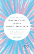 Kniha: The Transmasculine Guide to Physical Transition (Sage Buch). Microcosm Publishing, 2023