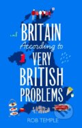 Kniha: Britain According to Very British Problems (Rob Temple). Sphere, 2025