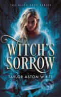 Kniha: Witch's Sorrow (Taylor Aston White). Vinci Books, 2026