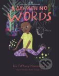 Kniha: A Day with No Words (Hammond Tiffany). Bloomsbury, 2026
