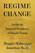 Kniha: Regime Change (Jonathan Swan a Maggie Haberman). Simon & Schuster, 2026