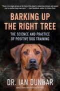 Kniha: Barking Up the Right Tree (Ian Dunbar). New World Library, 2023