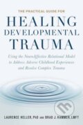 Kniha: The Practical Guide for Healing Developmental Trauma (Brad Kammer a Laurence Heller). North Atlantic Books, 2022