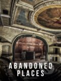 Kniha: Abandoned Places (Kieron Connolly). Amber Books, 2025