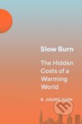 Kniha: Slow Burn – The Hidden Costs of a Warming World (R. Jisung Park). Princeton University Press, 2025