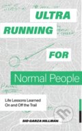 Kniha: Ultrarunning for Normal People (Sid Garza-Hillman). Blue Star, 2024