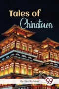 Kniha: Tales Of Chinatown (Sax Rohmer). , 2023