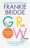 Kniha: GROW (Frankie Bridge). Brazen, 2022