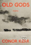 Kniha: Old Gods (Conor Kerr). , 2024