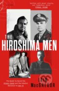 Kniha: The Hiroshima Men (Iain Macgregor). Constable, 2025