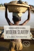 Kniha: Modern Slavery – A Global Perspective (Siddharth Kara). Columbia University Press, 2023