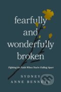Kniha: Fearfully and Wonderfully Broken (Sydney Anne Bennett). Thomas Nelson Publishers, 2026